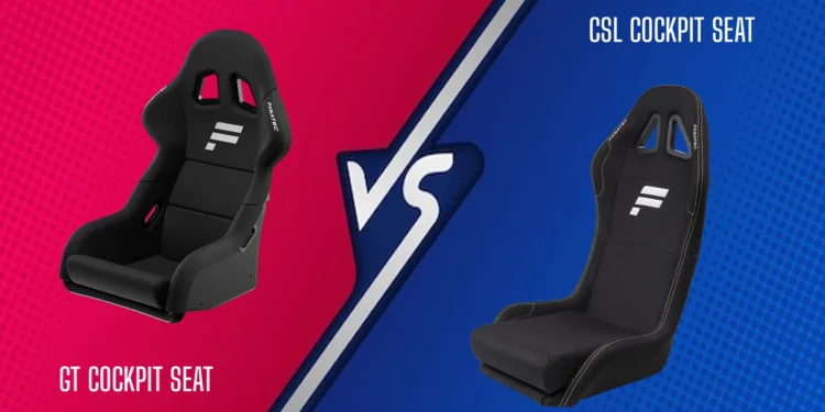 Fanatec GT Cockpit Seat vs CSL Cockpit Seat – Which One Is Worth Your Money?